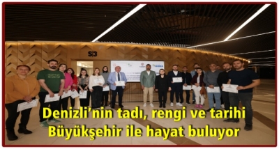 Denizli’nin tadı, rengi ve tarihi Büyükşehir ile hayat buluyor