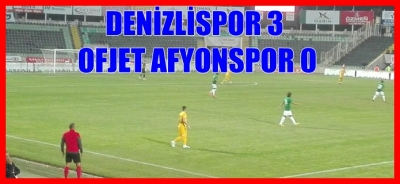 DENİZLİSPOR 3 OFJET AFYONSPOR 0