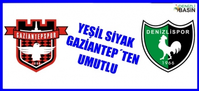 Denizlispor Gaziantep'ten Umutlu