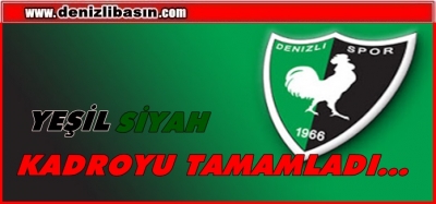 Denizlispor Kadroyu Tamamladı
