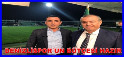 DENİZLİSPOR’UN BÜTÇESİ HAZIR
