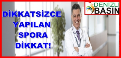 Dikkatsizce Yapılan Sporlara Dikkat