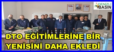 DTO EĞİTİMLERİNE BİR YENİSİNİ DAHA EKLEDİ