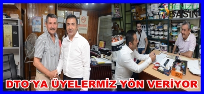 DTO’YA ÜYELERİMİZ YÖN VERİYOR