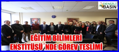 Eğitim Bilimleri Enstitüsü’nde Görev  Teslimi