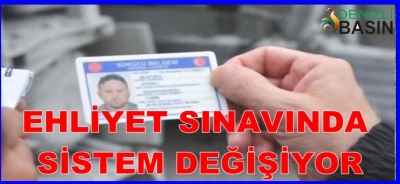 EHLİYET SINAVINDA SİSTEM DEĞİŞİYOR
