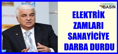 ELEKTRİK ZAMLARI SANAYİCİYE DARBE VURDU