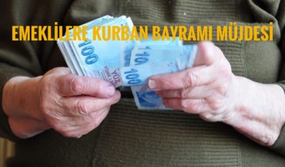 EMEKLİLERE KURBAN BAYRAMI MÜJDESİ