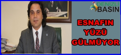 ESNAFIN YÜZÜ GÜLMÜYOR