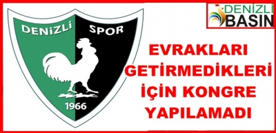 EVRAKLARI GETİRMEDİKLERİ İÇİN KONGRE YAPILAMADI!