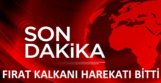 FIRAT KALKANI HAREKATI BİTTİ !