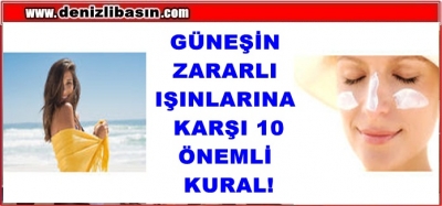 GÜNEŞİN ZARARLI IŞINLARINA KARŞI 10 ÖNEMLİ KURAL!