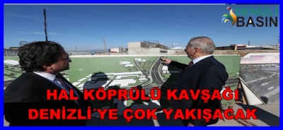 Hal Köprülü Kavşağı Denizli'ye çok yakışacak