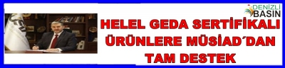 Helal Gıda Sertifikalı Ürünlere MÜSİAD’dan Tam Destek