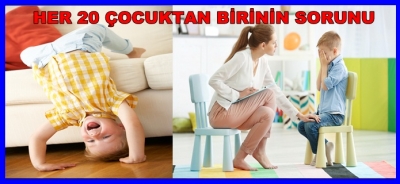 HER 20 ÇOCUKTAN BİRİNİN SORUNU