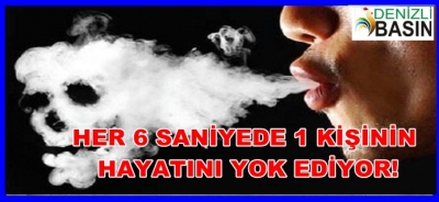 HER 6 SANİYEDE BİR KİŞİNİN HAYATINI YOK EDİYOR!