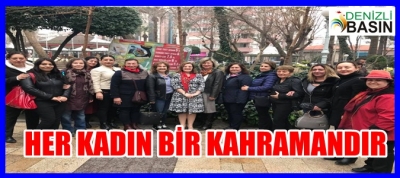 HER KADIN BİR KAHRAMANDIR