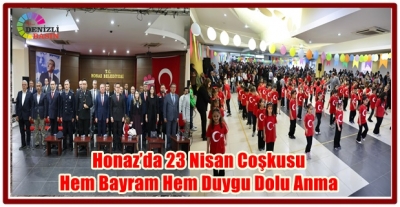Honaz’da 23 Nisan Coşkusu: Hem Bayram Hem Duygu Dolu Anma