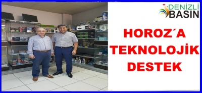 HOROZ’A TEKNOLOJİK DESTEK