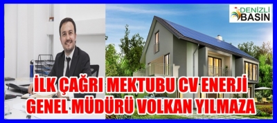 İLK ÇAĞRI MEKTUBU CW ENERJİ GENEL MÜDÜRÜ VOLKAN YILMAZ’A