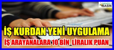İŞ KURUNDAN YENİ UYGULAMA