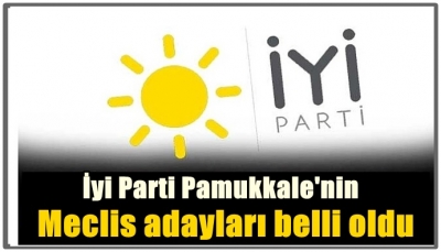 İyi Parti Pamukkale'nin Meclis adayları belli oldu
