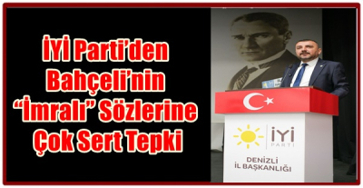 İYİ Parti’den Bahçeli’nin “İmralı” Sözlerine Çok Sert Tepki