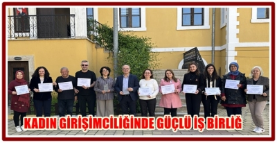 KADIN GİRİŞİMCİLİĞİNDE GÜÇLÜ İŞ BİRLİĞ
