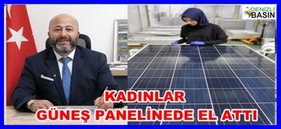 KADINLAR GÜNEŞ PANELİDE EL ATTI