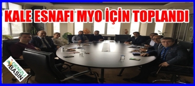 KALE ESNAFI MYO İÇİN TOPLANDI