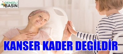 KANSER KADER DEĞİLDİR