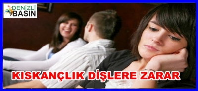 Kıskançlık Dişlere Zarar