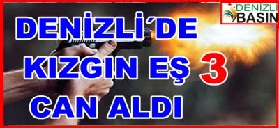  KIZGIN EŞ 3 CAN ALDI 