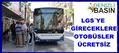 LGS´YE GİRECEKLERE OTOBÜSLER ÜCRETSİZ