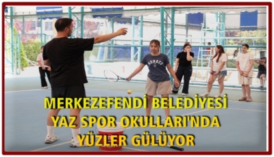 MERKEZEFENDİ BELEDİYESİ YAZ SPOR OKULLARI'NDA YÜZLER GÜLÜYO