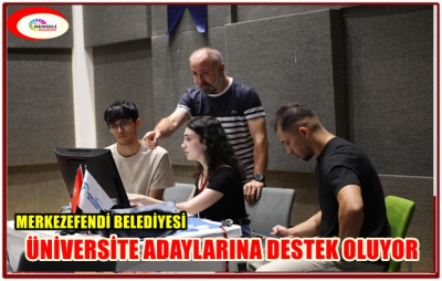 MERKEZEFENDİ BELEDİYESİ ÜNİVERSİTE ADAYLARINA DESTEK OLUYOR