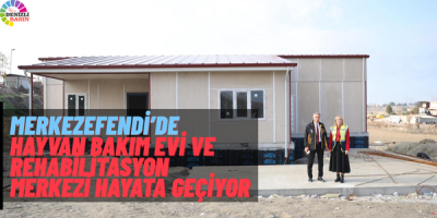 MERKEZEFENDİ’DE HAYVAN BAKIM EVİ VE REHABİLİTASYON MERKEZİ HAYATA GEÇİYOR