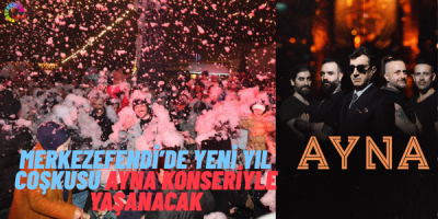 MERKEZEFENDİ’DE YENİ YIL COŞKUSU AYNA KONSERİYLE YAŞANACAK