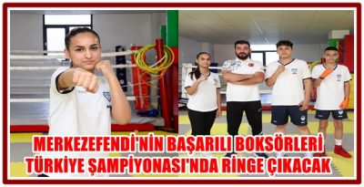 MERKEZEFENDİ'NİN BAŞARILI BOKSÖRLERİ TÜRKİYE ŞAMPİYONASI'NDA RİNGE ÇIKACAK