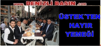 MUSTAFA ÜSTEK'TEN HAYIR YEMEĞİ