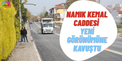 NAMIK KEMAL CADDESİ YENİ GÖRÜNÜMÜNE KAVUŞTU