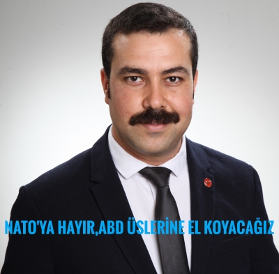 NATO’YA HAYIR, ABD ÜSLERİNE EL KOYACAĞIZ!