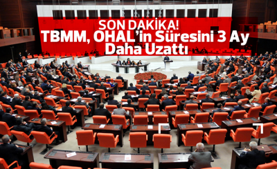 OHAL'in Süresi 3 Ay Daha Uzatıldı
