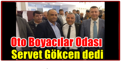 Oto Boyacılar Odası Servet Gökcen dedi