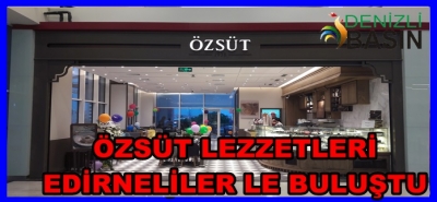 Özsüt lezzetleri Edirneliler İle Buluştu