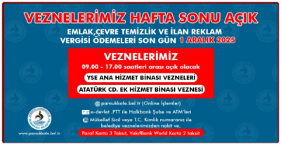 PAMUKKALE BELEDİYESİNDEN ÖNEMLİ VERGİ UYARISI:  SON GÜN 1 ARALIK, VEZNELER HAFTA SONU DA AÇIK!
