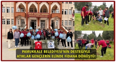 PAMUKKALE BELEDİYESİ’NİN DESTEĞİYLE ATIKLAR GENÇLERİN ELİNDE FİDANA DÖNÜŞTÜ!