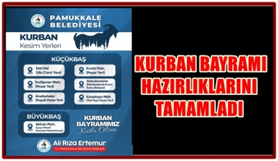 PAMUKKALE BELEDİYESİ, KURBAN BAYRAMI HAZIRLIKLARINI TAMAMLADI