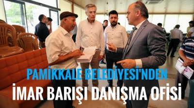 PAMUKKALE BELEDİYESİ’NDEN İMAR BARIŞI DANIŞMA OFİSİ