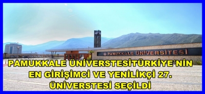 PAMUKKALE ÜNİVERSİTESİ TÜRKİYE'NİN EN GİRİŞİMCİ VE YENİLİKÇİ 27. ÜNİVERSİTESİ OLDU